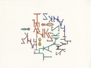 Many THANKS, using script interpreted from the "Book of Kells" drawn by Meredith Eliassen, 2015.